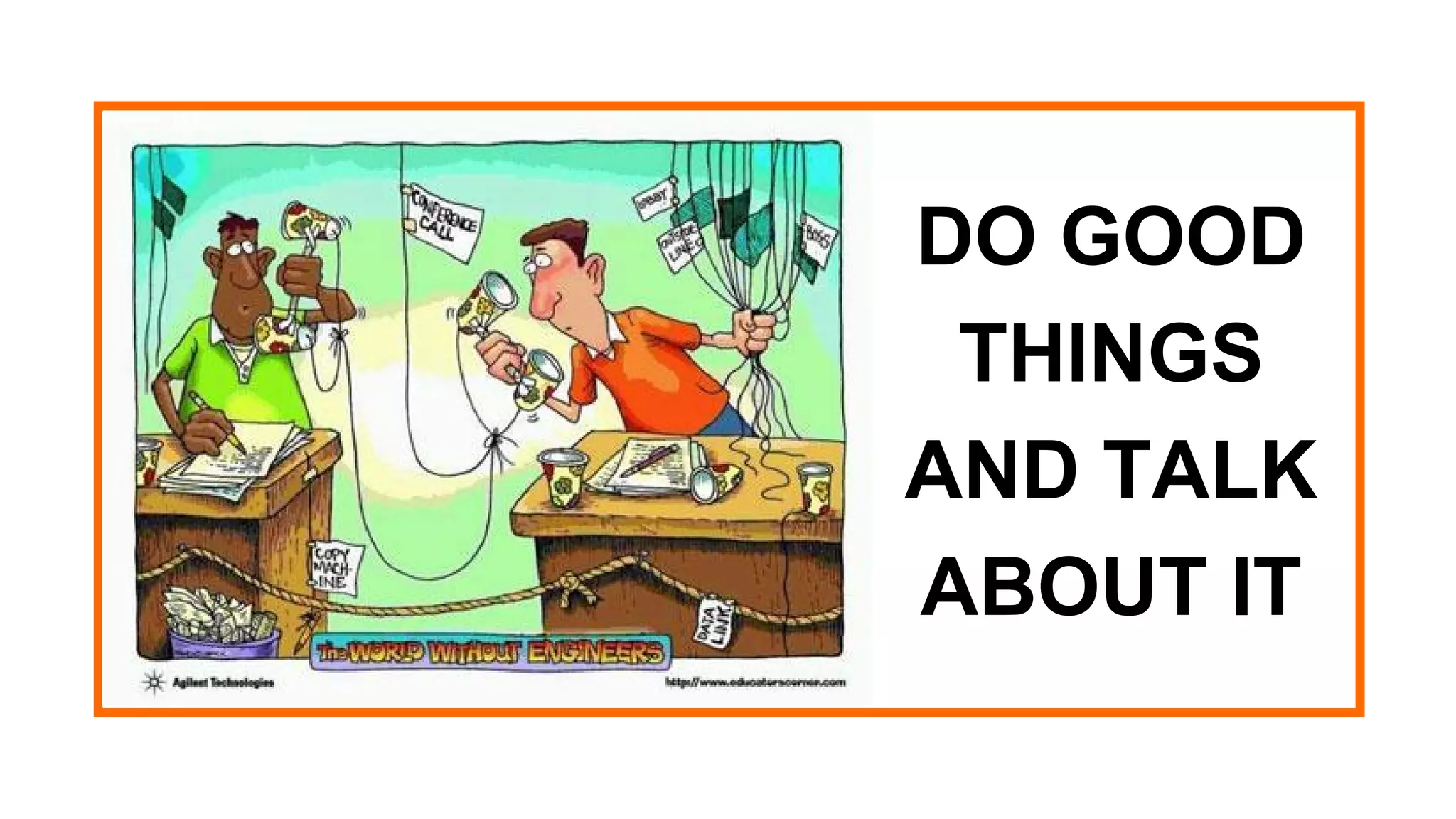 x
DO GOOD
THINGS
AND TALK
ABOUT IT
 