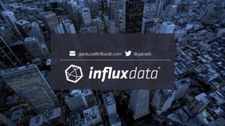 gianluca@influxdb.com @gianarb
 