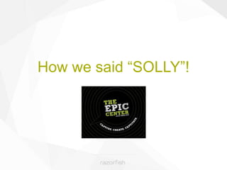 How we said “SOLLY”! 
 