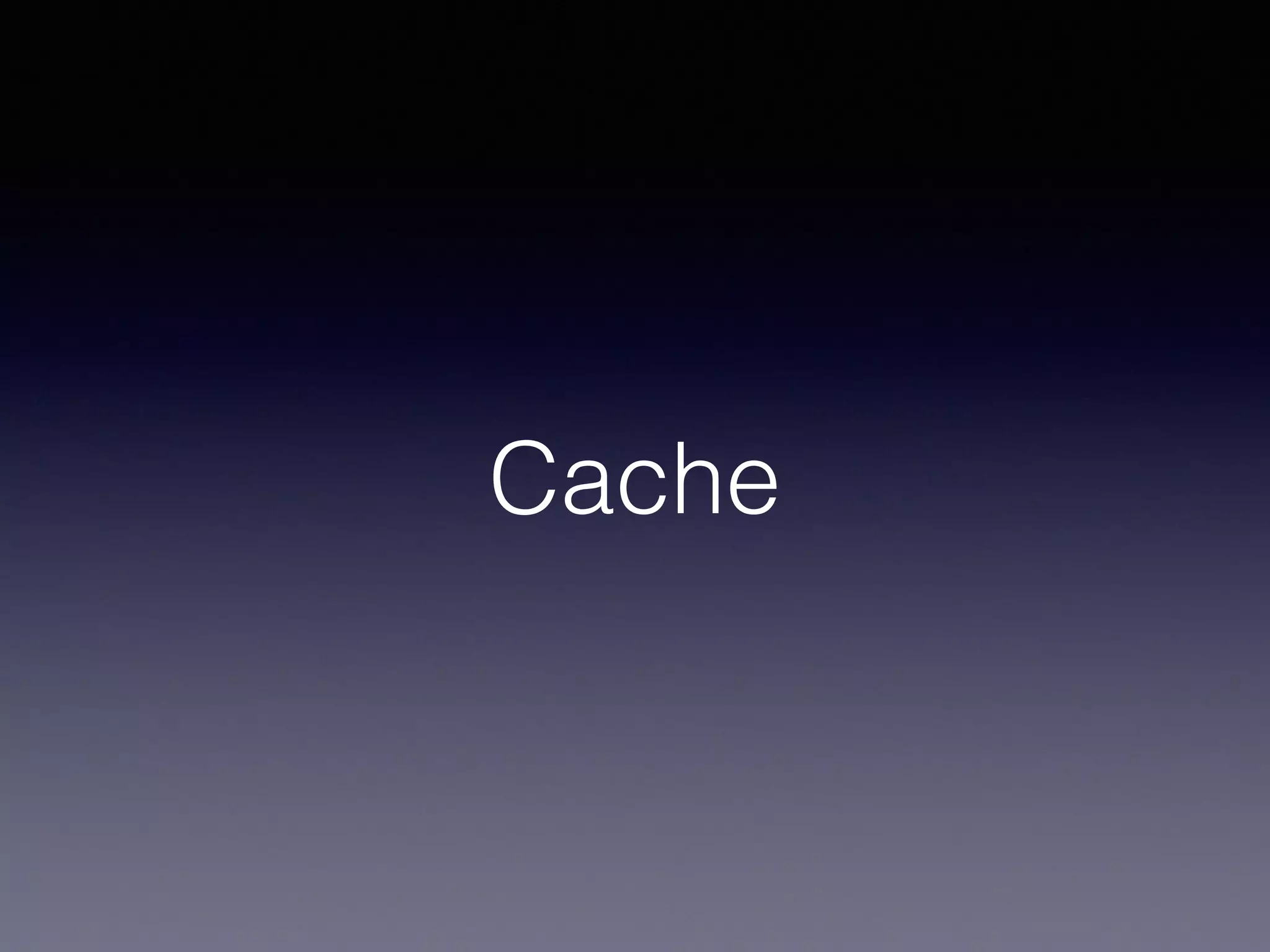 Cache
 