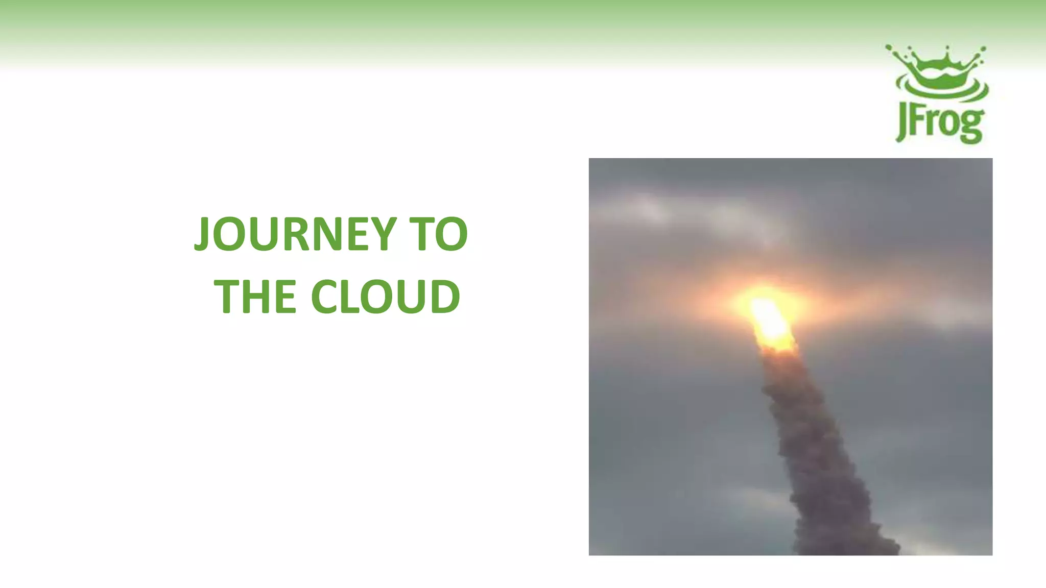 JOURNEY TO
 THE CLOUD
 