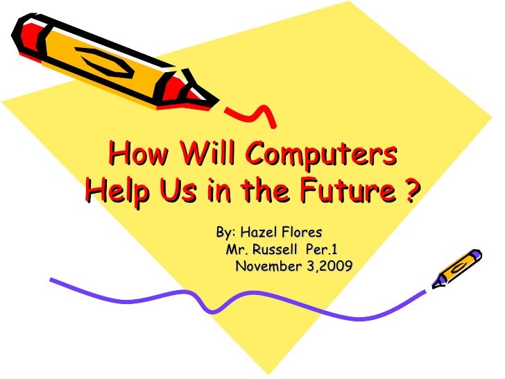 How Will Computers Help Us In The Future