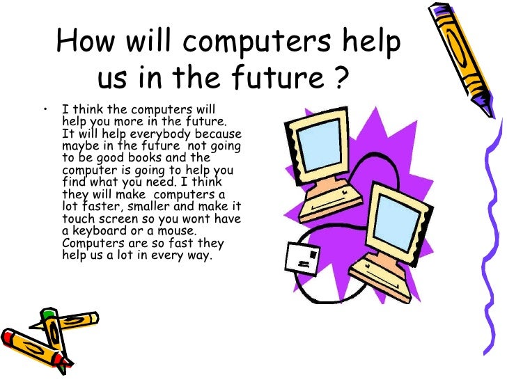 How Will Computers Help Us In The Future