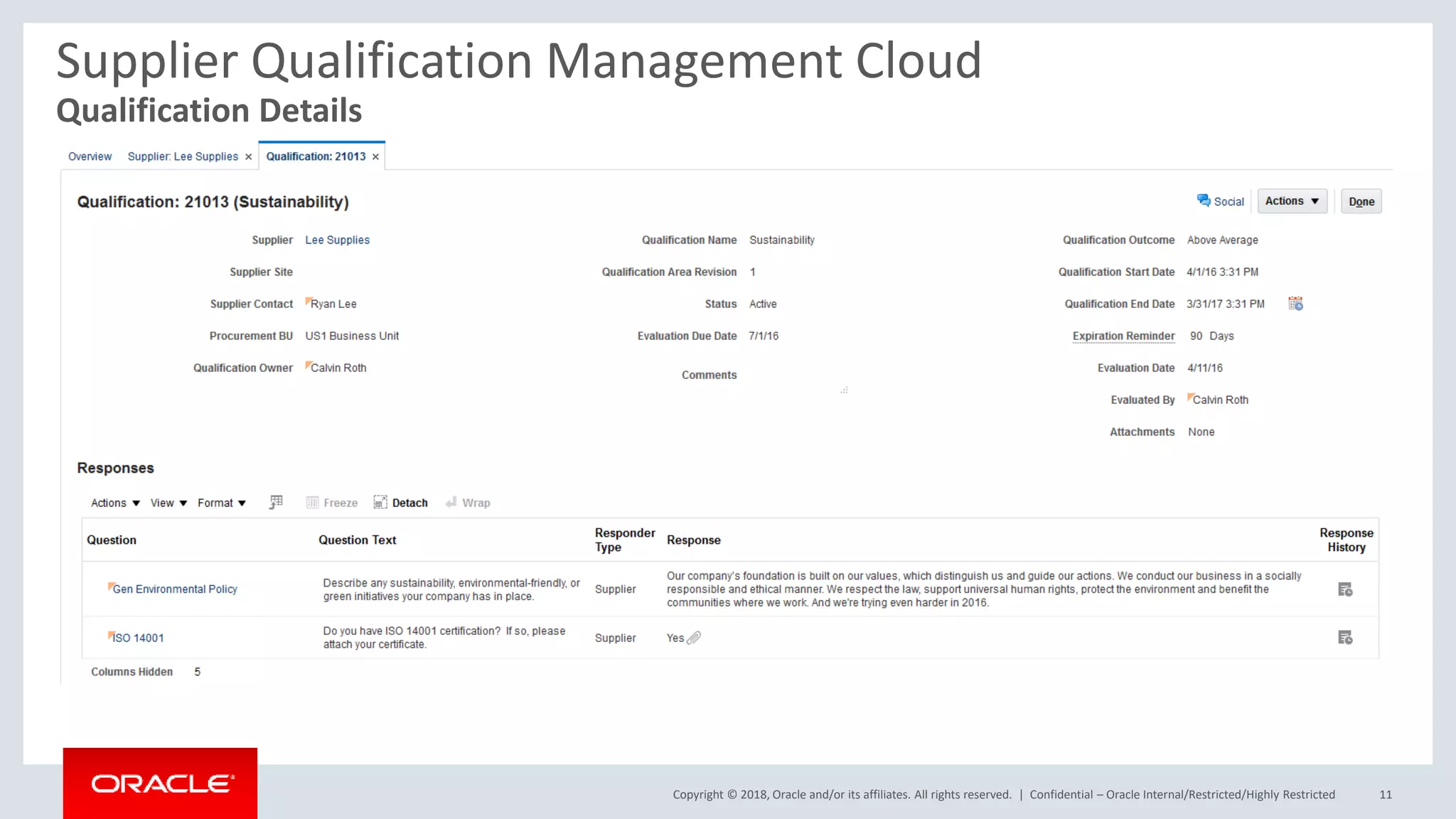 Copyright © 2018, Oracle and/or its affiliates. All rights reserved. | Confidential – Oracle Internal/Restricted/Highly Restricted 11
Supplier Qualification Management Cloud
Qualification Details
 