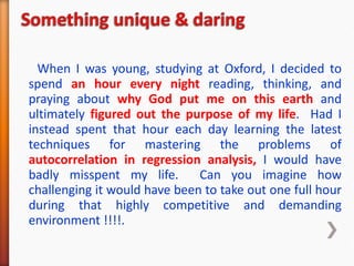 <ul><li>When I was young, studying at Oxford, I decided to spend  an hour every night  reading, thinking, and praying abou...