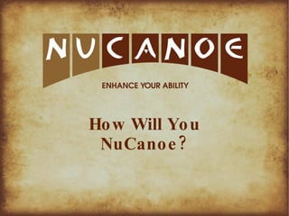 How Will You NuCanoe? 