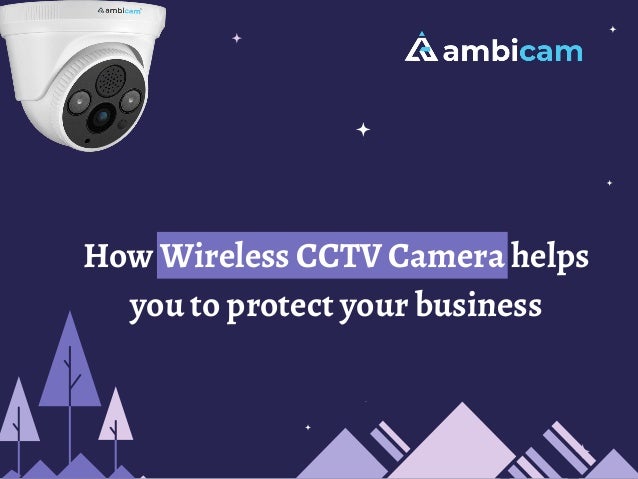How Wireless CCTV Camera helps
you to protect your business


 