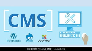 HowWordPressChangedMyLife! By RickyBlacker
 