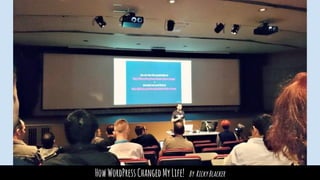 HowWordPressChangedMyLife! By RickyBlacker
 