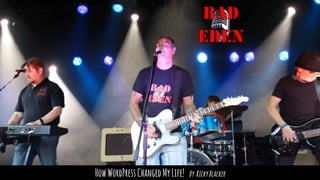 HowWordPressChangedMyLife! By RickyBlacker
 