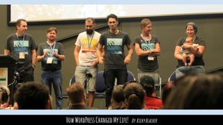 HowWordPressChangedMyLife! By RickyBlacker
 