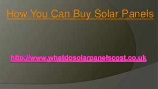 How You Can Buy Solar Panels
 
