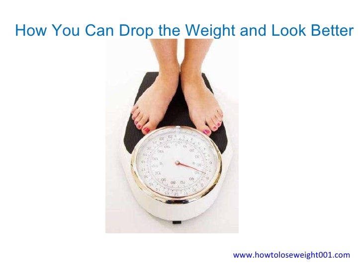 How you can drop the weight and look better
