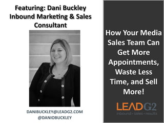 How Your Media Sales Team Can Get More Appointments, Waste Less Time, and Sell More!