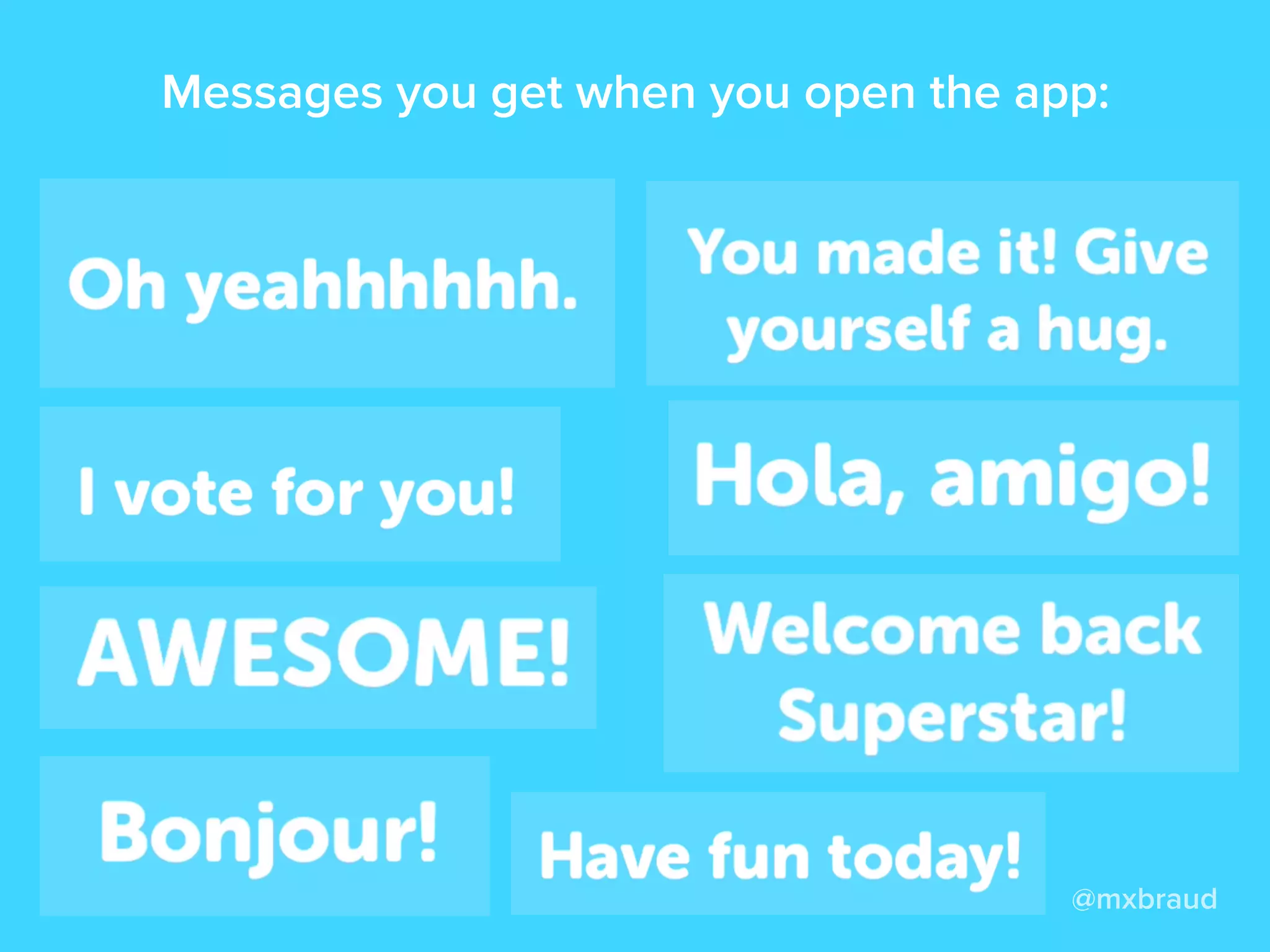 @mxbraud
Messages you get when you open the app:
 