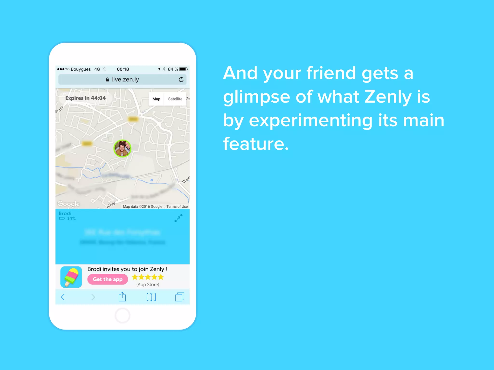 And your friend gets a
glimpse of what Zenly is
by experimenting its main
feature.
 