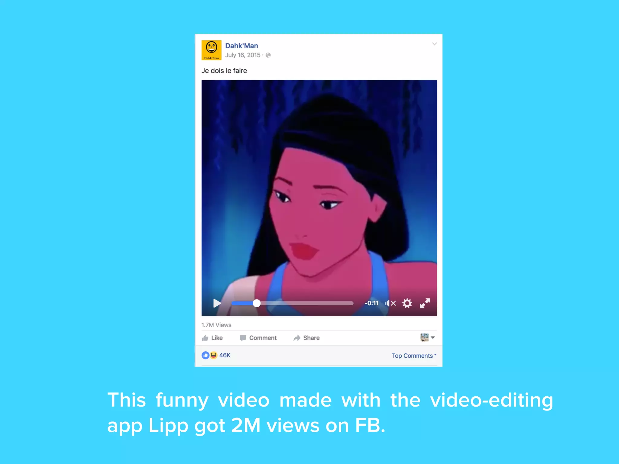 This funny video made with the video-editing
app Lipp got 2M views on FB.
 