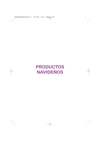 PRODUCTOS
NAVIDEÑOS
PAGINAS:Maquetación 1 10/3/09 11:21 Página 137
 