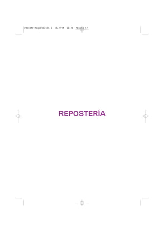 REPOSTERÍA
PAGINAS:Maquetación 1 10/3/09 11:20 Página 67
 