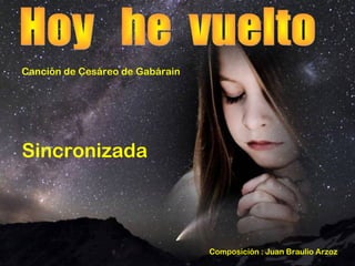 Canción de Cesáreo de Gabárain
Sincronizada
Composición : Juan Braulio Arzoz
 