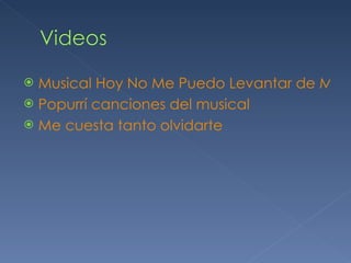Musical Hoy No Me Puedo Levantar de Mecano Popurrí canciones del musical Me cuesta tanto olvidarte 