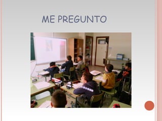 ME PREGUNTO
 