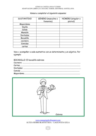 LENGUA CASTELLANA 6º CURSO
                ADAPTACION LIBRO LA CASA DEL SABER, EDITORIAL SANTILLANA

                     ...