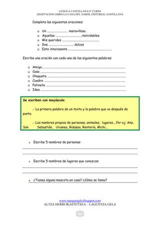 LENGUA CASTELLANA 6º CURSO
             ADAPTACION LIBRO LA CASA DEL SABER, EDITORIAL SANTILLANA

         Completa las si...