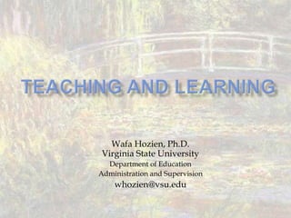 Wafa Hozien, Ph.D.
Virginia State University
  Department of Education
Administration and Supervision
    whozien@vsu.edu
 