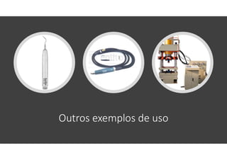 Outros exemplos de uso
 