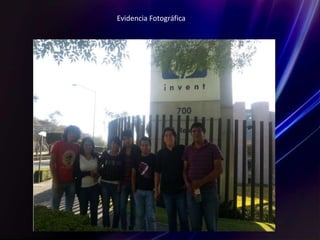Evidencia Fotográfica
 