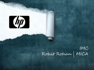 IMC
Rohit Rohan | MICA

 