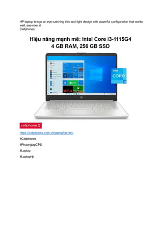 HP laptop brings an eye-catching thin and light design with powerful configuration that works
well, see now at
Cellphones
https://cellphones.com.vn/laptop/hp.html
#Cellphones
#PhuonglapCPS
#Laptop
#LaptopHp
 