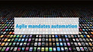 Agile mandates automation

19

© Copyright 2012 Hewlett-Packard Development Company, L.P. The information contained herein is subject to change without notice.

 