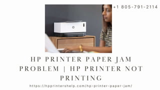 Fix -Hp Printer Paper Jam Now 1-8057912114 HP Printer Not Grabbing Paper.ppt