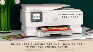Hp Printer Showing Offline -How to fix? Reach 1-8057912114 HP Printer Helpline.ppt