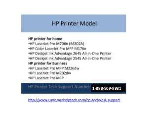 1-888-809-9981
http://www.customerhelptech.com/hp-technical-support
 