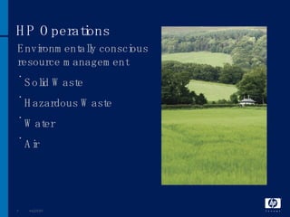 HP Operations Environmentally conscious resource management Solid Waste Hazardous Waste Water Air 