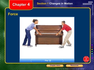 Force Chapter  4 Section 1  Changes in Motion 