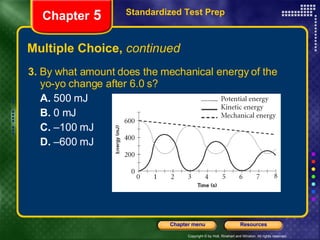 Multiple Choice,  continued <ul><li>3.  By what amount does the mechanical energy of the yo-yo change after 6.0 s? </li></...