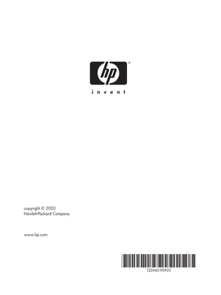 copyright © 2003
Hewlett-Packard Company




www.hp.com




                          *Q2460-90923*
                          *Q2460-90923*
                              Q2460-90923
 