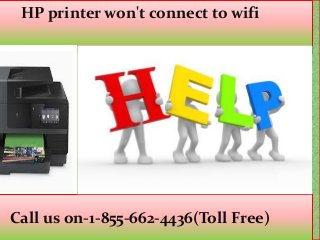 HP printer won't connect to wifi
Call us on-1-855-662-4436(Toll Free)
 