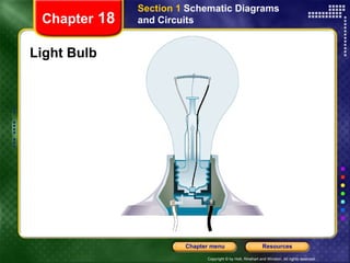 Light Bulb Chapter  18 Section 1  Schematic Diagrams and Circuits 