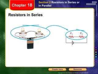 Resistors in Series Chapter  18 Section 2  Resistors in Series or in Parallel 