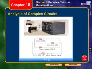 Analysis of Complex Circuits Chapter  18 Section 3  Complex Resistor Combinations 