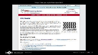 www.in2it.be - @in2itvof PHPUnit + Docker = 🚗💨 22
https://www.gnu.org/software/parallel/
 