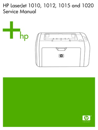 HP LaserJet 1010, 1012, 1015 and 1020
Service Manual
 
