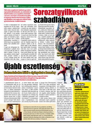 HAZAI PÁLYA I. évfolyam 2. szám 2011. november-december BELFÖLD 5HAZAI PÁLYA III. évfolyam 3. szám 2013. július-augusztus
Újabb eszetlenség
Bokszedzésekre küldi a cigányokat a kormány
Cigány fiataloknak fizeti közpénzből az Orbán-kormány, hogy profi módon
tanuljanak meg bokszolni. Szerintük ez elősegítheti, hogy gyorsabban,
hatékonyabban tudjanak felzárkózni a társadalomban.
Sorozatgyilkosok
szabadlábon
Nem bírták?
Eltűntek a cigány
rendőrök
A cigányfelzárkóztatás kapcsán ho-
zott intézkedéseknek eddig nem sok
eredményét láttuk, mégis több milli-
árd forint közpénzt ölnek bele minden
évben. Az adófizető állampolgárok
forintjaiból most újabb döbbenetes in-
tézkedéssel állt elő a kormány: boksz-
edzéseket fizetne harmincezer cigány
fiatalnak. Simicskó István, az Emberi
Erőforrások Minisztériumának (EMMI)
sportért és ifjúságért felelős államtit-
kára szerint ezzel a kezdeményezéssel
R. Elemér és bűnbandájának első
tárgyalását már 2011-ben megtar-
tották, amelyen a vádlottak közül
többen részben elismerték bűnös-
ségüket. Az ügyben menet közben
bírót váltottak, és egy genetikai
szakértői vélemény sem készült el
időben, ezért elhúzódott az eljárás.
Ezalatt viszont letelt az előzetes
letartóztatásban maximálisan le-
tölthető négy év, így a jogszabályok
előírásai miatt szabadlábra kerül-
hettek.
A tagok akár életfogytiglani bör-
tönbüntetéssel is sújthatók, hiszen
a vád szerint több idős ember ha-
láláért is felelősek. R. Elemér hat-
tagú családjával „lomizás ürügyén”
indult „portyázni” Ároktőről, és
az M3-as autópálya mentén lévő
településeket vették célba. Áldoza-
Több ember megölésével vádolnak egy ároktői
cigányokból álló bűnbandát, ám a bűnözőket az
elmúlt hetekben sorra engedik ki a börtönből
csak azért, mert lejárt a maximálisan kiszabha-
tó négyévnyi előzetes letartóztatásuk. Gyilkos-
sági ügyükben a mai napig nem született ítélet,
így hazatérhettek. A Jobbik tiltakozik.
taik védtelen öregemberek voltak,
akiket saját otthonaikban vertek
és kínoztak meg, majd raboltak ki.
Ketten belehaltak a kegyetlenkedés-
be, több idős ember életét csak az
orvosok tudták megmenteni. Eddig
12 hasonló esetre derült fény főleg
Budapesten, valamint Heves és Haj-
dú-Biharmegyében.
A forgatókönyv minden esetben ha-
sonló volt. Hajnalban négyen-öten
csuklyával a fejükön az idős em-
berekre rúgták az ajtót, áldozataik
fejére lepedőt dobtak. Vascsövekkel
verték őket, amíg ki nem szedték
belőlük, hol rejtegetik kis értékeiket.
Ezután gúzsba kötözték őket, majd
sorsukrahagytákaszenvedőket.Volt
olyan idős ember, akinek megkötö-
zött testére ágylábat tettek, majd
az ágyra rá is ugrott az egyik mint-
Asikertelencigányintegráció
egyikeseteacigányszárma-
zásúrendőrökállományba
helyezése.2011októberében
nagyhírverésközepette75
cigányrendőrálltmunká-
ba.StaudtGáborjobbikos
országgyűlésiképviselőidén
májusbankérdezteírásban
abelügyminisztert,hányan
maradtakállománybanahet-
venötből.PintérSándorvála-
szaszerint24fődolgozikmár
csakarendőrségkötelékében,
tehátmásfélévalattafelvett
cigányrendőrökkétharmada
lemorzsolódott.
KozákRajmundaziskolaelőttvártamegosztálytársát,akiállítólag
cigánynaknevezteőtazegyikórán,emiattvágtapofonelőszörafiút.A
cigányszármazásúhivatásosbokszolóprofibokszütésekkelvertemeg
a18évesRolandot,akitKozáktársailefogtakabántalmazásközben.A
fiúméghazatudottmenni,deotthonrosszullett,ésakórházbaszállítás
közbenmeghalt.KozákRajmundotcsupán2év3hónapfiatalkorúak
fogházábanletöltendőszabadságvesztésreítélték,azelőzetesbenésházi
őrizetbentöltöttidőtlevonvamindössze15hónapotült.
„az érintett fiatalok esélyt kapnak
arra, hogy gyorsabban, hatékonyab-
banéseredményesebbentudjanakfel-
zárkózni a társadalomban”. Langerné
Victor Katalin, az EMMI társadalmi
felzárkózásért felelős államtitkára úgy
véli: ők azok a fiatalok, akiknek „már
karnyújtásnyira van a lehetőség, hogy
a kilátástalan szegénységből a sport
révén kitörjenek”. Ez a kezdeményezés
annak a megállapodásnak a része,
amit a kormány még 2010-ben kötött
az Országos Roma Önkormányzattal
(ORÖ) 30 ezer cigány sportolásának
támogatására.Azelsőmegyeiökölvívó
akadémiát Szolnokon indították, de
Farkas Flórián, az ORÖ elnöke szerint
ha beválik az akadémia, akkor több
más megyében, például Nógrádban,
Borsodban és Szabolcs-Szatmárban is
elakarjákaztindítani.
A Jobbik szóvivője, Mirkóczki Ádám
közleményben reagált a cigányfelzár-
kóztatás címén indított újabb akcióra.
A képviselő
szerint egy-
szerre megdöbben-
tő és felháborító, hogy a Fidesz
ökölvívó akadémia indításában
látja a cigány fiatalok sikerességét.
Mirkóczki felidézte Kozák Rajmund
fiatal cigány bokszoló esetét, aki
2008 elején osztálytársát ölte meg
„tehetségével”. A jobbikos honatya
úgy fogalmazott, a fiatalkorú ci-
gányok egyre jelentősebb része
tartja nap mint nap rettegésben
környezetét, és erre nem lehet az
aminisztériumválasza,hogymeg-
tanítja minél profibb módon vere-
kedni őket. Mirkóczki Ádám szerint
Magyarországnak elege van ebből
a politikából, és ha Pintér, Orbán
nem képes megvédeni a tisztes-
séges embereket, a Jobbik majd
megteszihelyettük.
egy 100 kilós férfi. Egy idős nő fejét a
hajánálfogvabelevertékaküszöbbe.
Szabadulásukkal kapcsolatban elő-
ször a Jobbik jelezte felháborodását.
Staudt Gábor, a párt parlamenti kép-
viselője közölte: a kialakult helyzetért
a kormány a felelős, aki nem adja
meg a megfelelő eszközöket ahhoz,
hogy a bíróságok a kellő erőforrással
rendelkezzenek s időben meghozzák
az ítéleteket. A jobbikos honatya
Navracsics Tibor miniszterelnök-he-
lyettes és igazságügyi miniszterhez,
valamint Handó Tündéhez, az Orszá-
gos Bírósági Hivatal elnökéhez fordult
tájékoztatásért, milyen erőforrásokra
vagy jogszabályokra lenne szükség
ahhoz, hogy hasonló esetek többet
ne forduljanak elő. A miniszter vála-
szában elismerte, hogy Staudt Gábor
kérdésevalódiproblémátfeszegetett.
Itt még a vádlottak padján
a „megnyerő úriemberek”
 