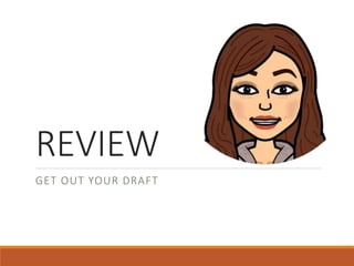 REVIEW
GET OUT YOUR DRAFT
 