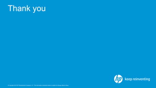 Thank you
© Copyright 2016 HP Development Company, L.P. The information contained herein is subject to change without notice.
 